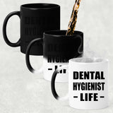 Dental Hygienist Life - 11oz Color Changing Mug