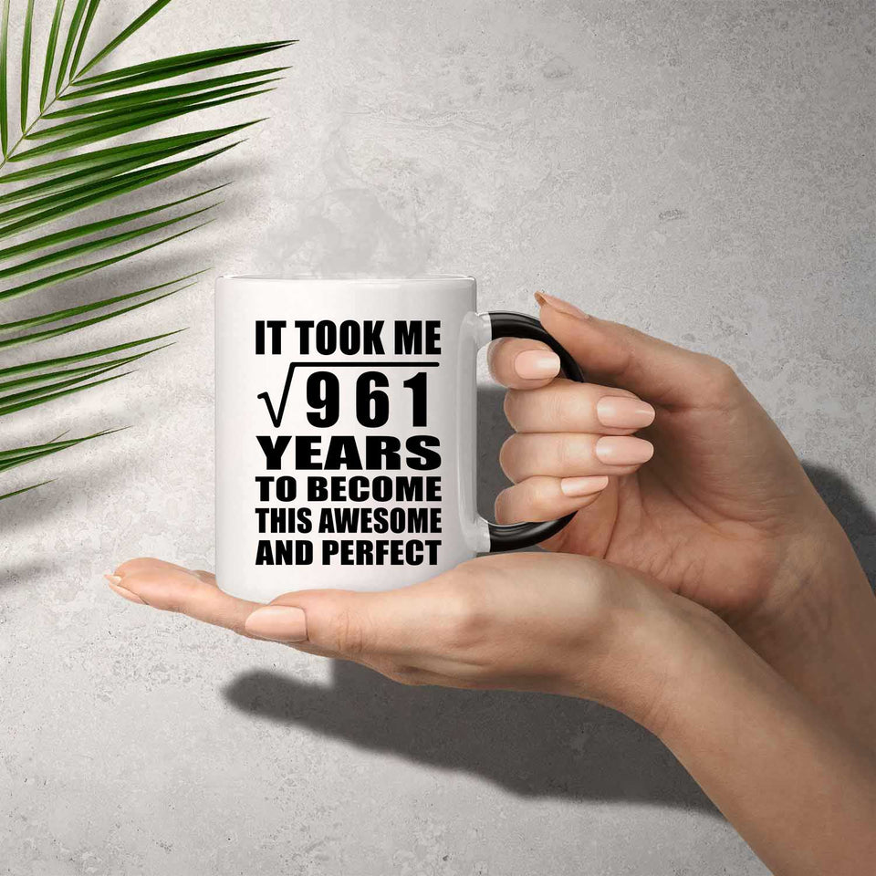 31st Birthday Took Square Root of 961 Years To Awesome - 11oz Color Changing Mug