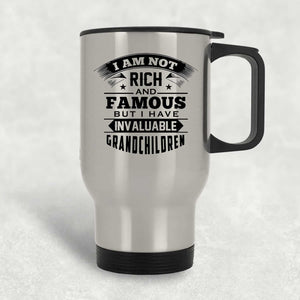 I Am Not Rich & Famous, But I Have Invaluable Grandchildren - Silver Travel Mug