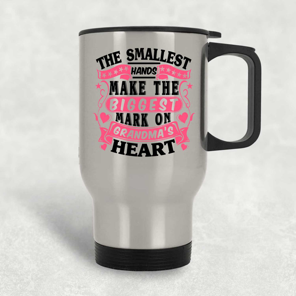 The Smallest Hands Make The Biggest Mark On Grandma's Heart - Silver Travel Mug