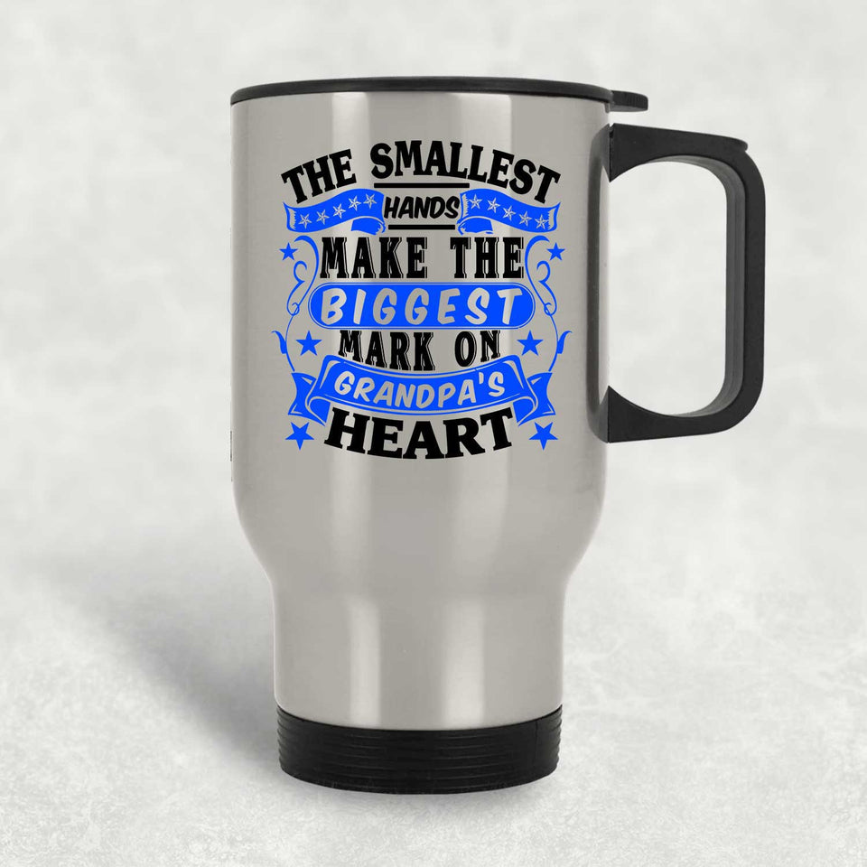 The Smallest Hands Make The Biggest Mark On Grandpa's Heart - Silver Travel Mug