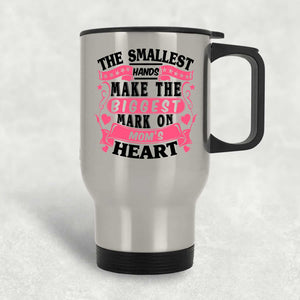 The Smallest Hands Make The Biggest Mark On Mom's Heart - Silver Travel Mug