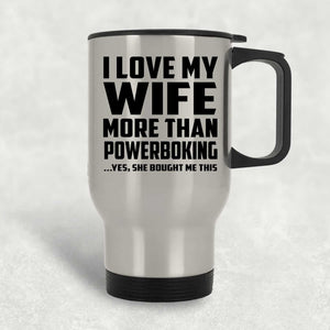 I Love My Wife More Than Powerboking - Silver Travel Mug