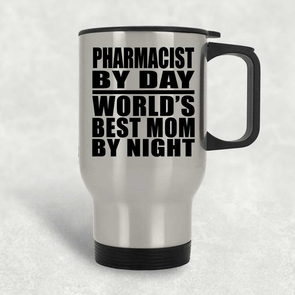 Pharmacist By Day World's Best Mom By Night - Silver Travel Mug