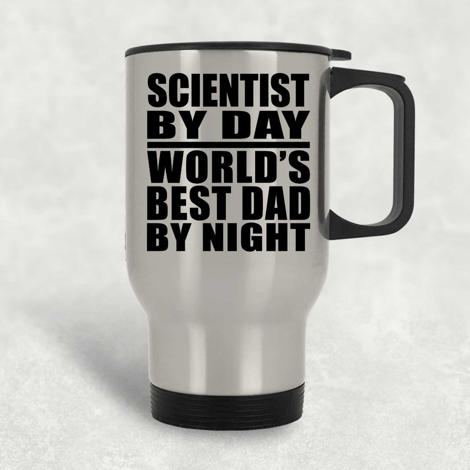 Scientist By Day World's Best Dad By Night - Silver Travel Mug