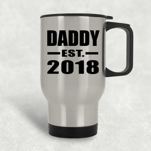 Daddy Established EST. 2018 - Silver Travel Mug