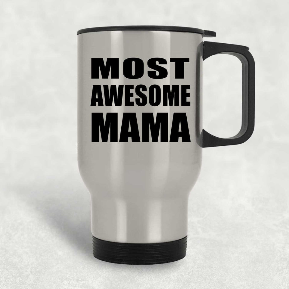 Most Awesome Mama - Silver Travel Mug