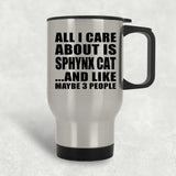 All I Care About Is Sphynx Cat - Silver Travel Mug
