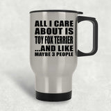 All I Care About Is Toy Fox Terrier - Silver Travel Mug