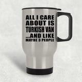 All I Care About Is Turkish Van - Silver Travel Mug