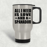 All I Need Is Love And A Spanador - Silver Travel Mug