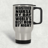 Registered Nurse By Day World's Best Mom By Night - Silver Travel Mug