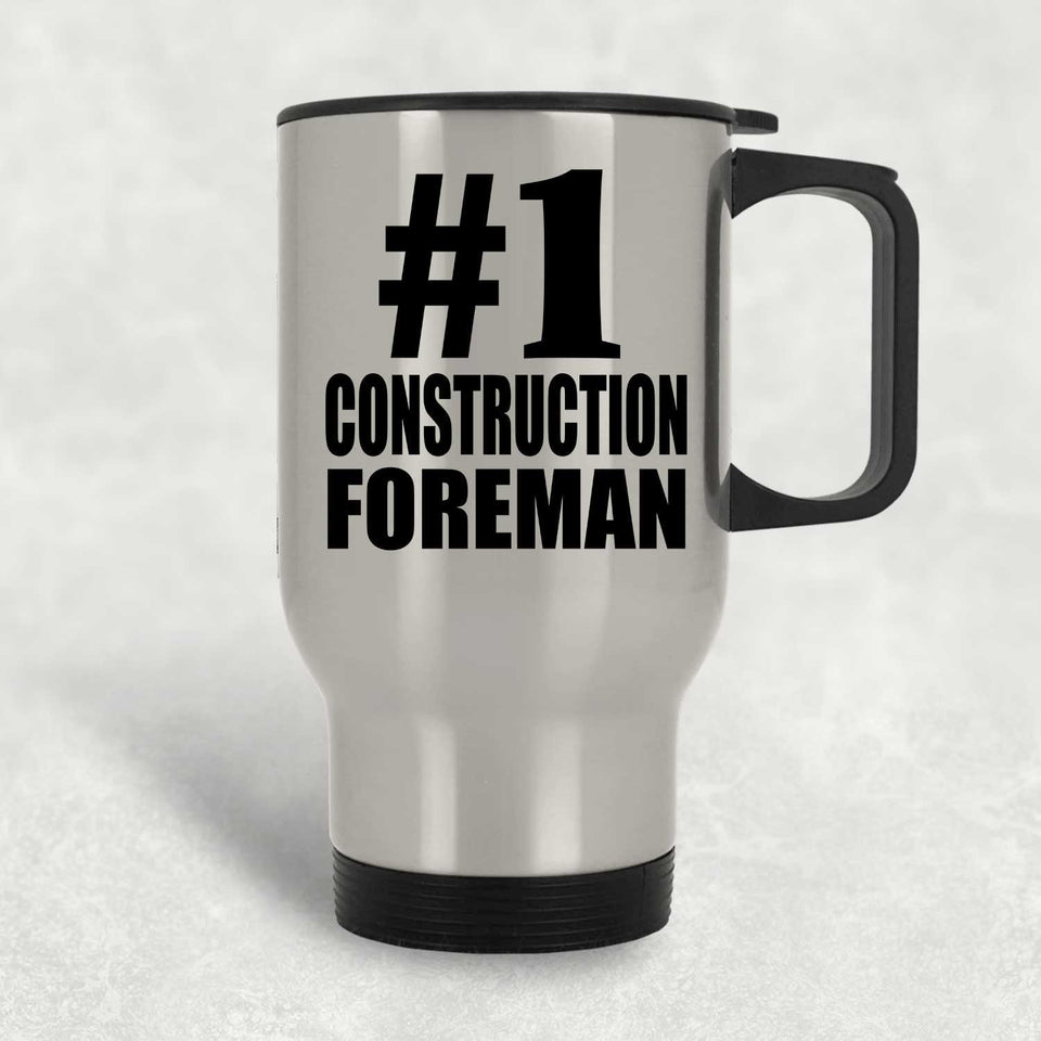 Number One #1 Construction Foreman - Silver Travel Mug