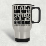 I Love My Girlfriend More Than Collecting Memorabilia - Silver Travel Mug