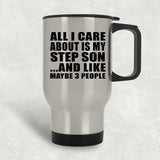 All I Care About Is My Step Son - Silver Travel Mug