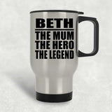 Beth The Mum The Hero The Legend - Silver Travel Mug