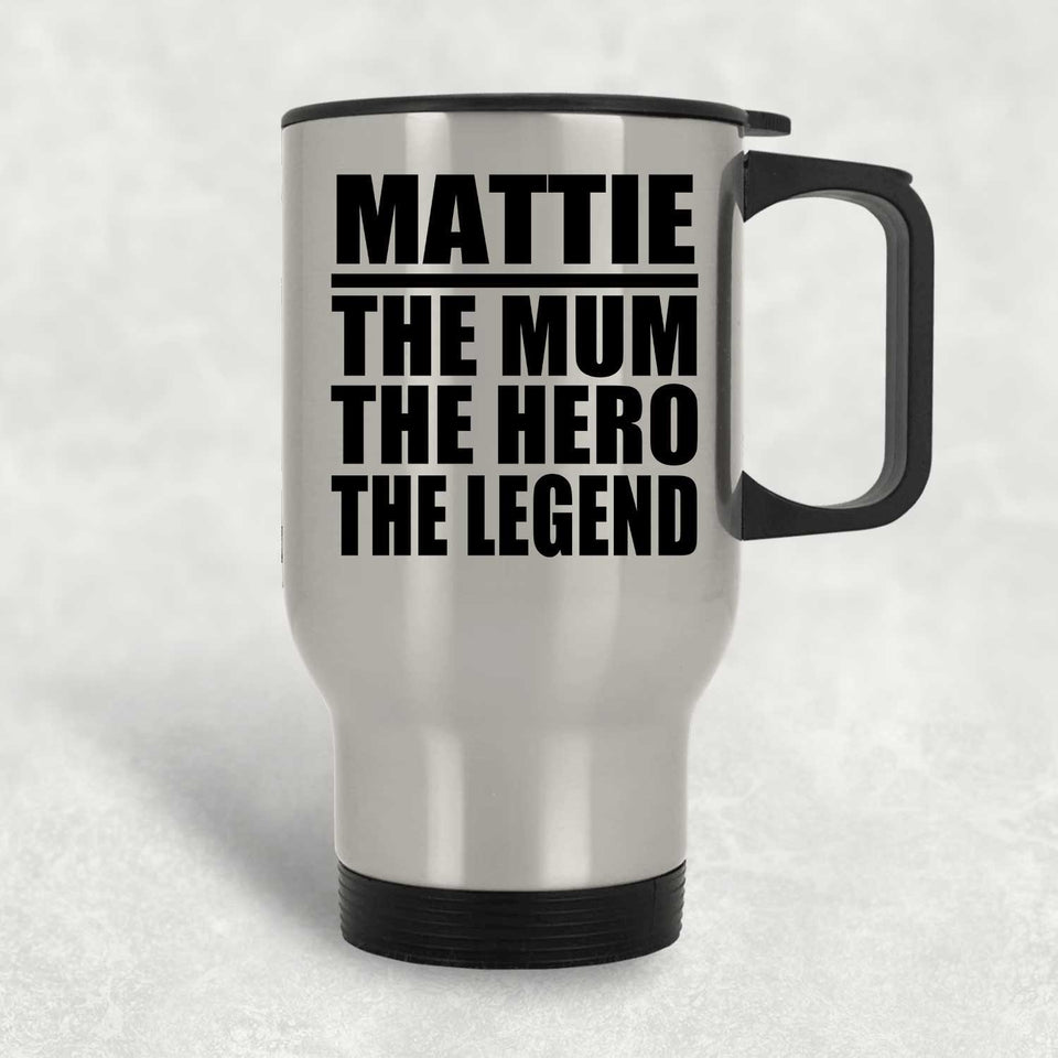 Mattie The Mum The Hero The Legend - Silver Travel Mug