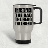 Christopher The Dad The Hero The Legend - Silver Travel Mug