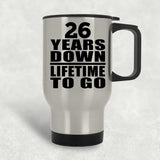 26th Anniversary 26 Years Down Lifetime To Go - Silver Travel Mug