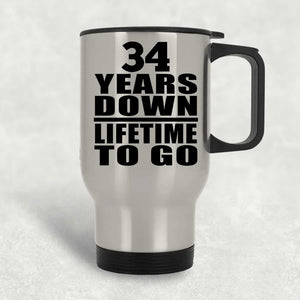 34th Anniversary 34 Years Down Lifetime To Go - Silver Travel Mug
