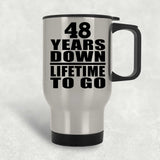 48th Anniversary 48 Years Down Lifetime To Go - Silver Travel Mug