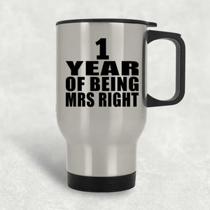 1st Anniversary 1 Year Of Being Mrs Right - Silver Travel Mug
