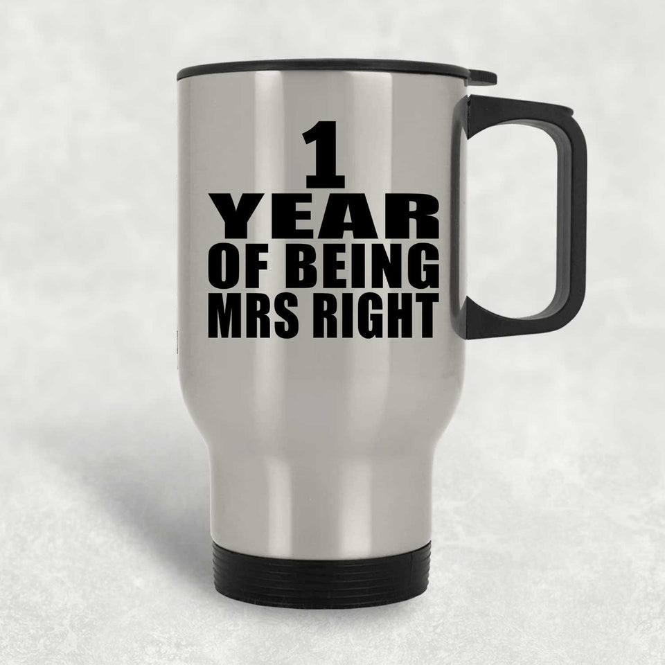 1st Anniversary 1 Year Of Being Mrs Right - Silver Travel Mug