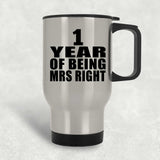 1st Anniversary 1 Year Of Being Mrs Right - Silver Travel Mug