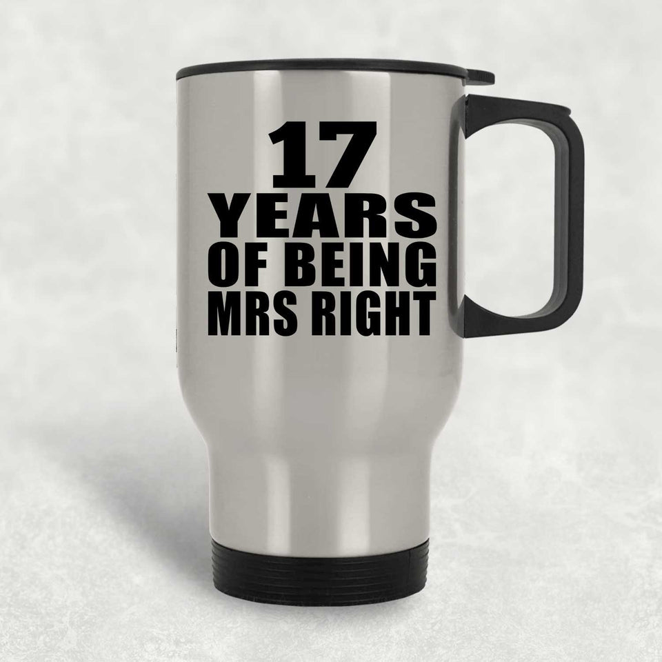 17th Anniversary 17 Years Of Being Mrs Right - Silver Travel Mug