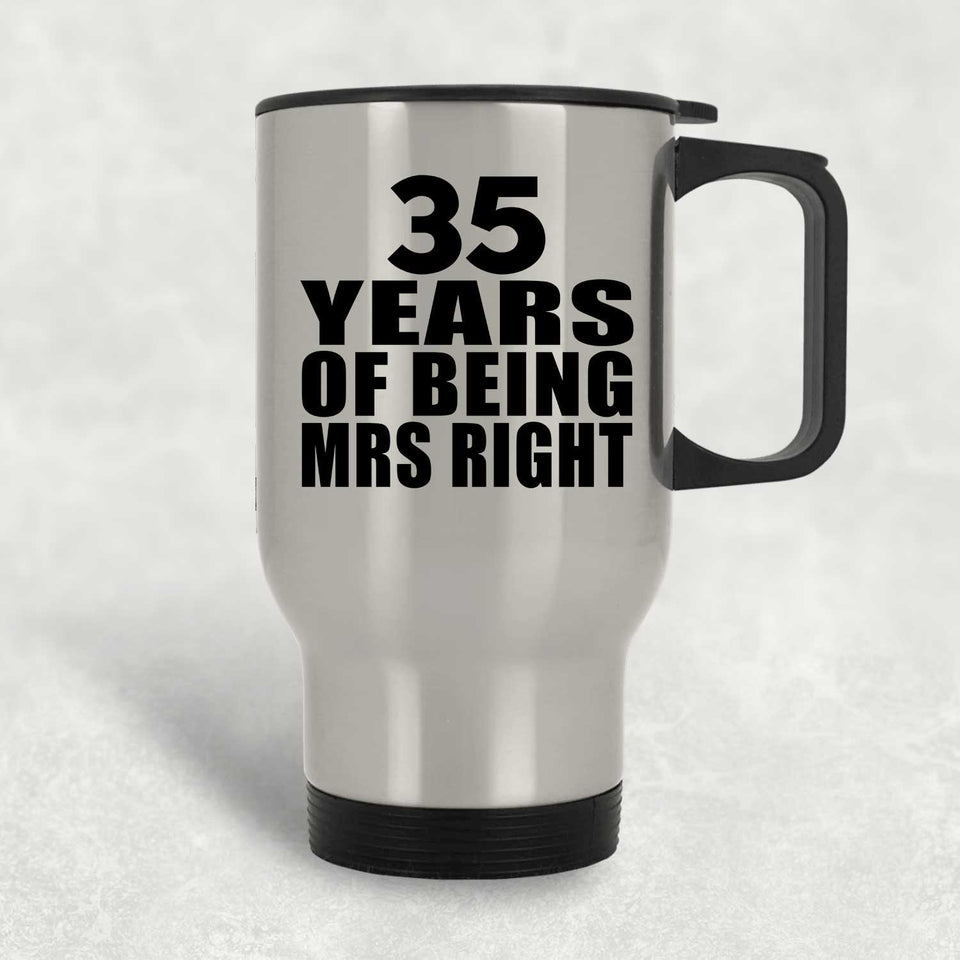 35th Anniversary 35 Years Of Being Mrs Right - Silver Travel Mug