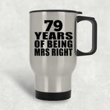 79th Anniversary 79 Years Of Being Mrs Right - Silver Travel Mug