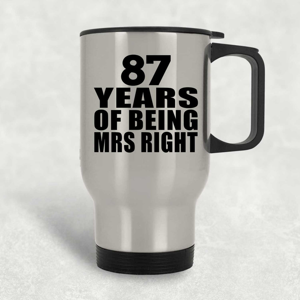 87th Anniversary 87 Years Of Being Mrs Right - Silver Travel Mug