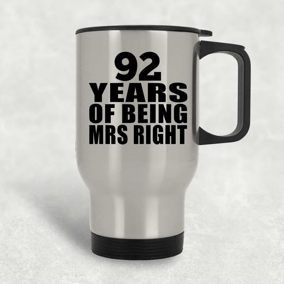 92nd Anniversary 92 Years Of Being Mrs Right - Silver Travel Mug