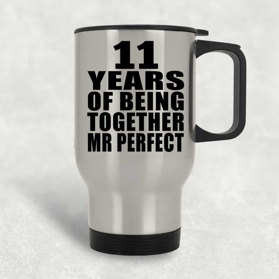11th Anniversary 11 Years Of Being Mr Perfect - Silver Travel Mug