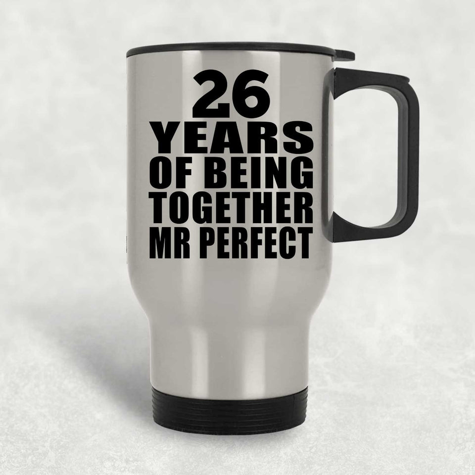 26th Anniversary 26 Years Of Being Mr Perfect - Silver Travel Mug