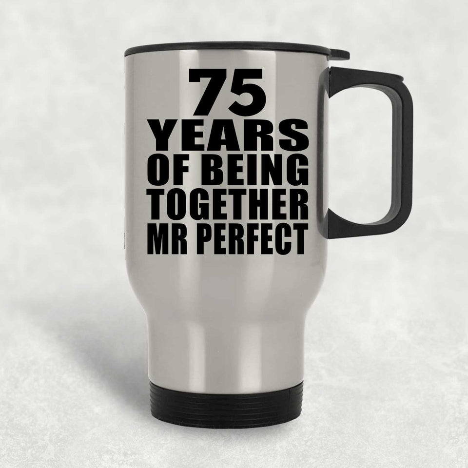 75th Anniversary 75 Years Of Being Mr Perfect - Silver Travel Mug