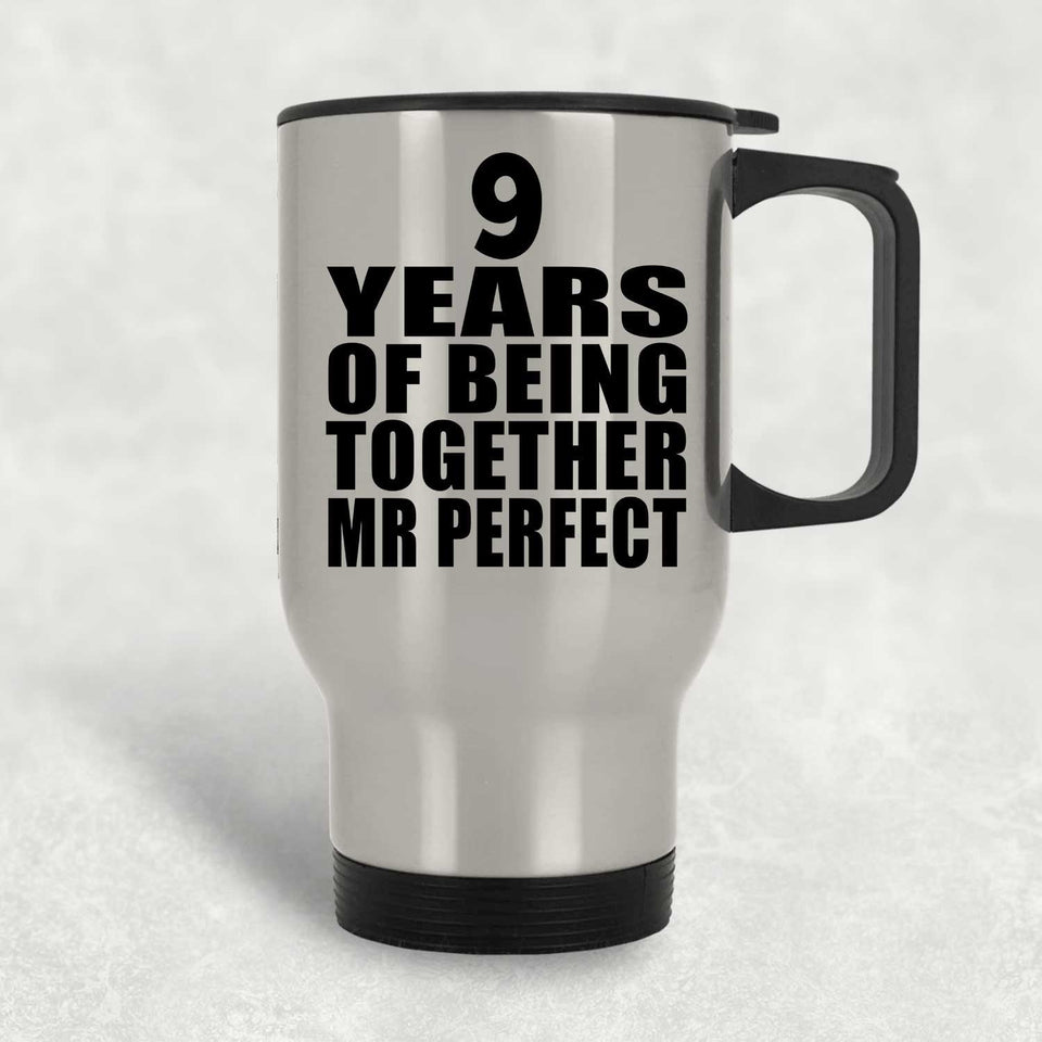 9th Anniversary 9 Years Of Being Mr Perfect - Silver Travel Mug