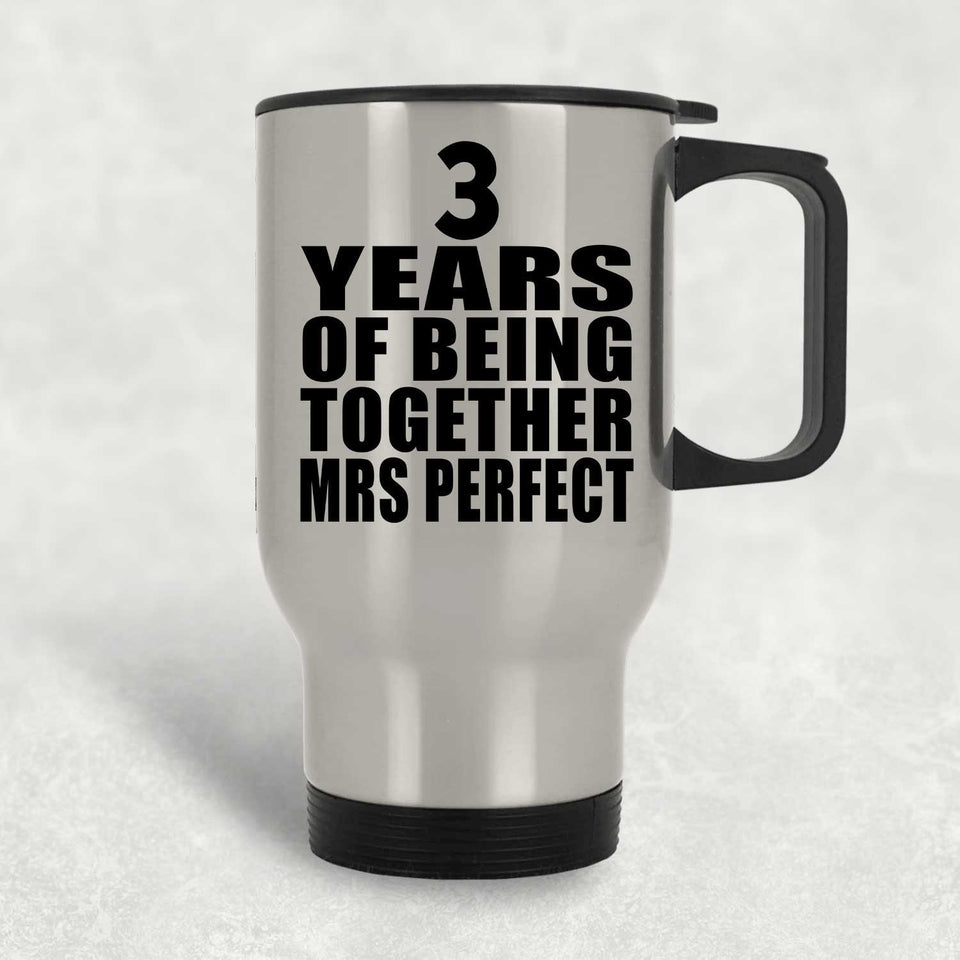 3rd Anniversary 3 Years Of Being Mrs Perfect - Silver Travel Mug