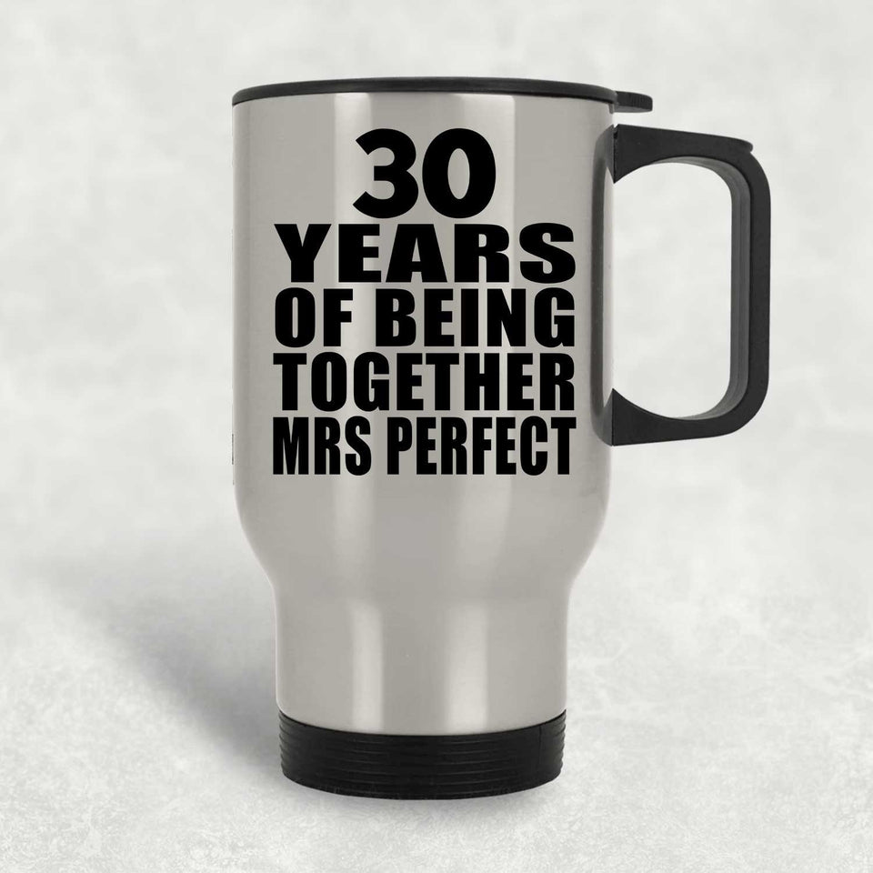 30th Anniversary 30 Years Of Being Mrs Perfect - Silver Travel Mug