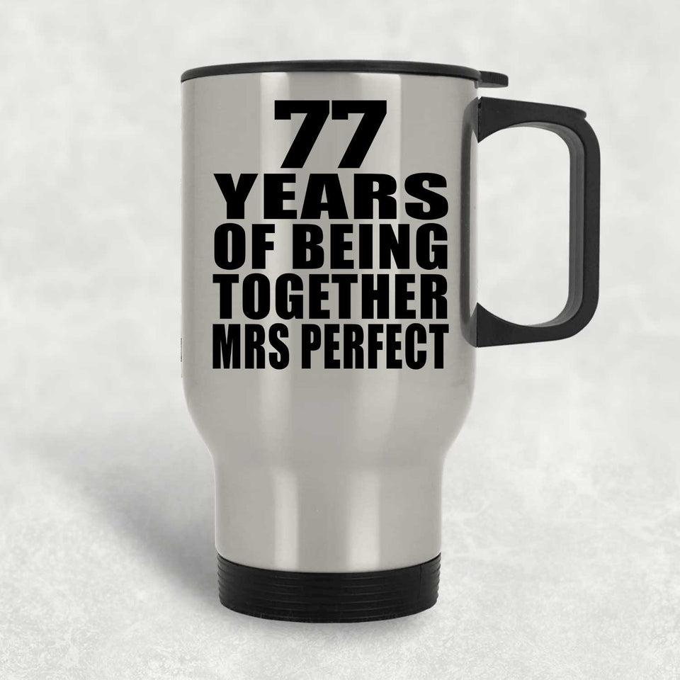 77th Anniversary 77 Years Of Being Mrs Perfect - Silver Travel Mug
