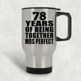 78th Anniversary 78 Years Of Being Mrs Perfect - Silver Travel Mug