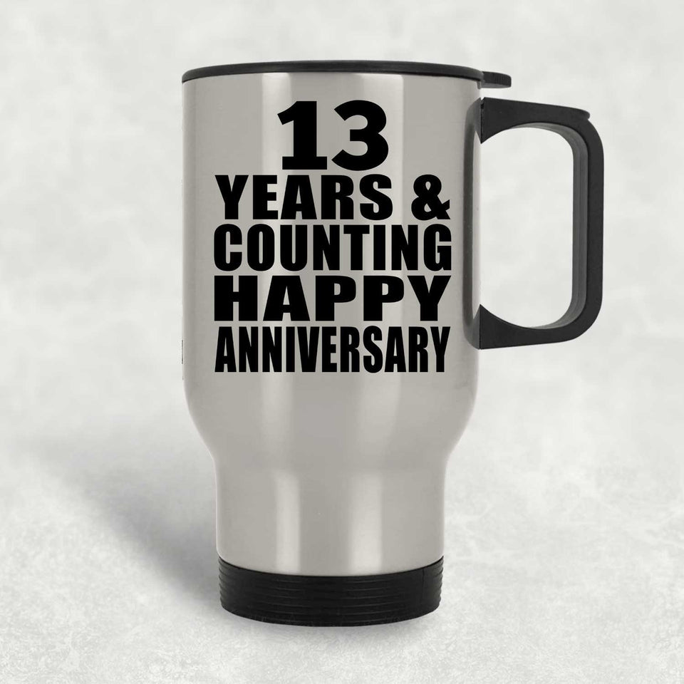 Happy 13th Anniversary 13 Years & Counting - Silver Travel Mug