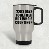 2nd Anniversary 730 Days Together But Who's Counting - Silver Travel Mug