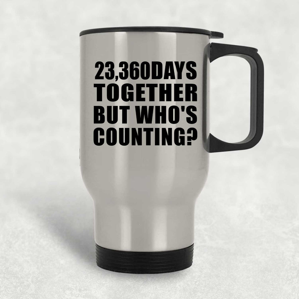 64th Anniversary 23,360 Days Together But Who's Counting - Silver Travel Mug