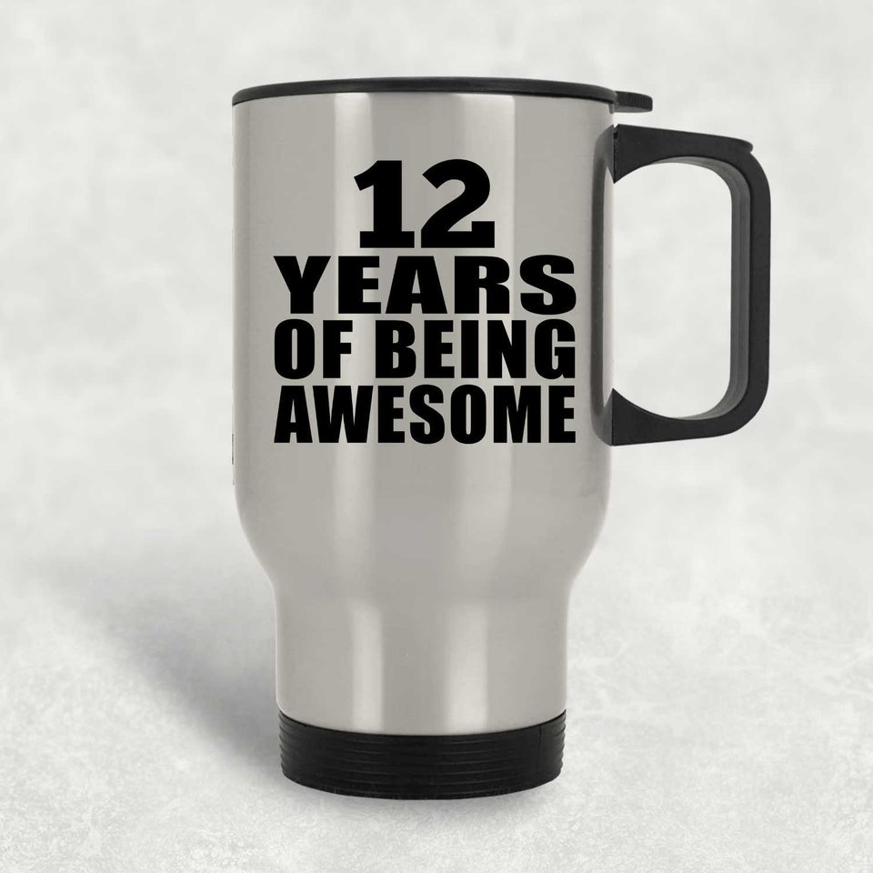 12th Birthday 12 Years Of Being Awesome - Silver Travel Mug