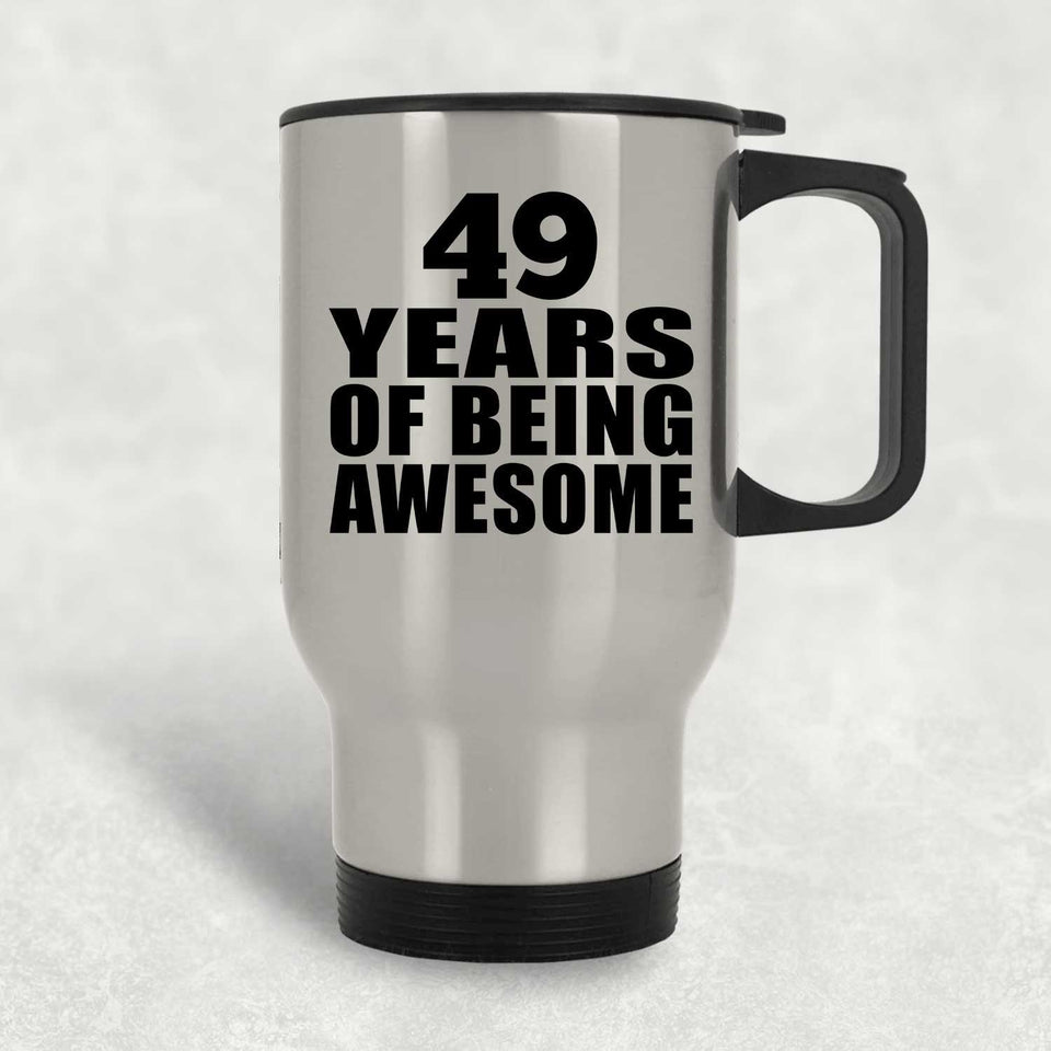 49th Birthday 49 Years Of Being Awesome - Silver Travel Mug