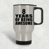 8th Birthday 8 Years Of Being Awesome - Silver Travel Mug