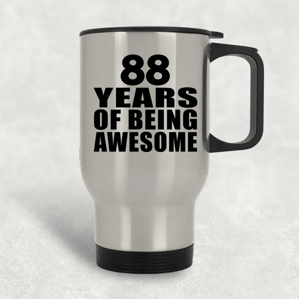 88th Birthday 88 Years Of Being Awesome - Silver Travel Mug
