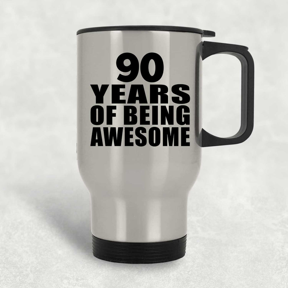 90th Birthday 90 Years Of Being Awesome - Silver Travel Mug