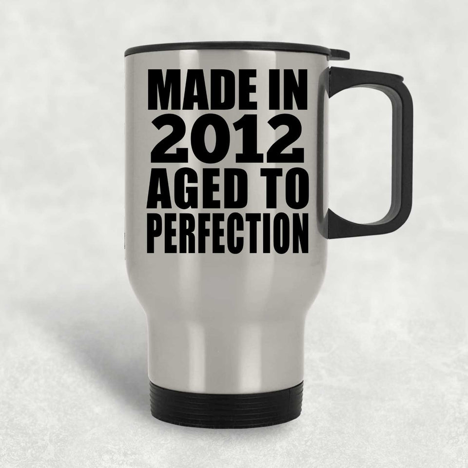 12th Birthday Made In 2012 Aged to Perfection - Silver Travel Mug